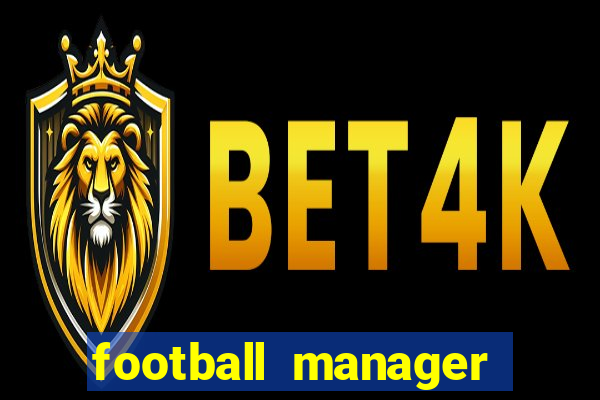 football manager 2019 fm scout